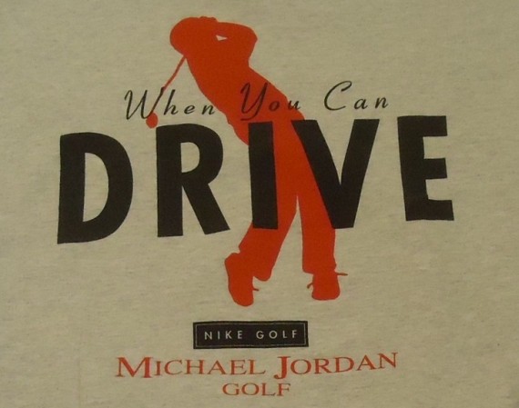 Vintage Gear: Nike Remember the classic “Why Drive When You Can Fly?” MJ t-shirt? At some point after the production of said shirt, Nike went ahead and flipped the slogan ...